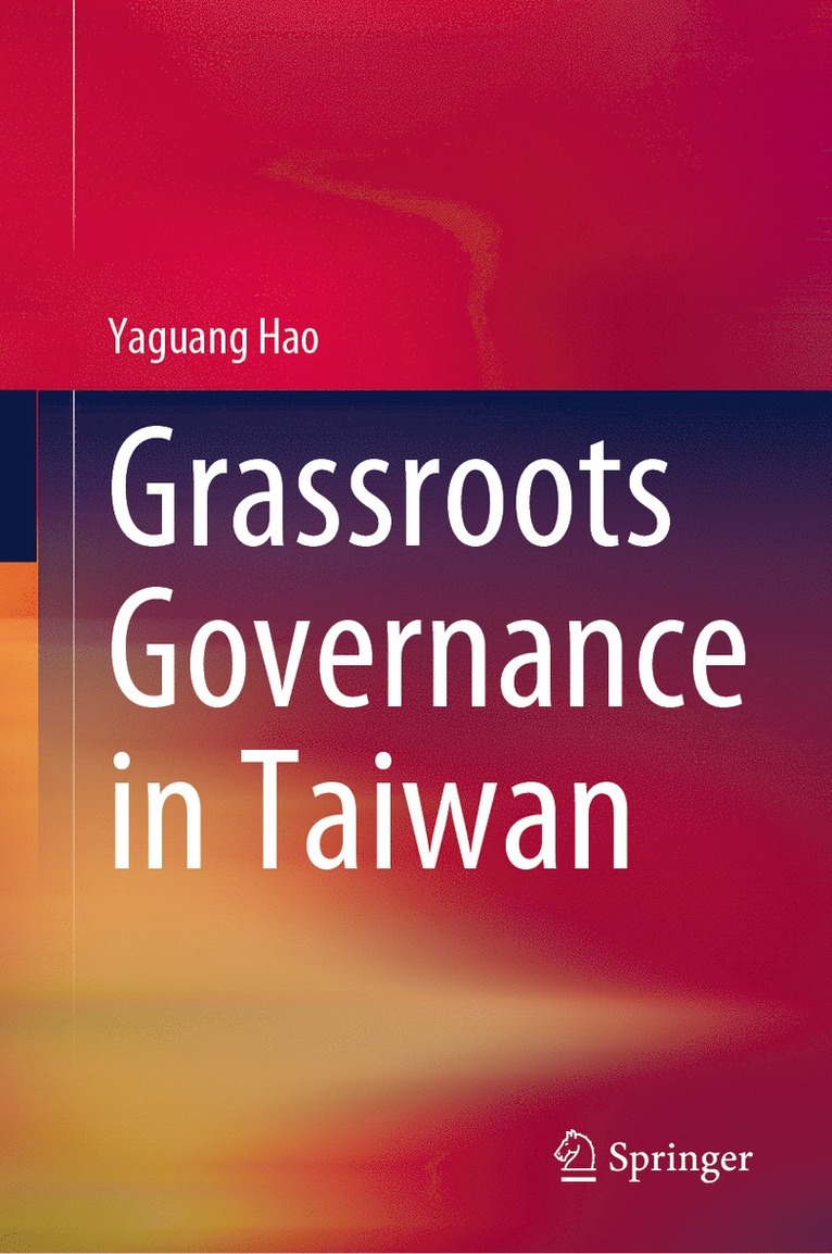 Yaguang Hao - Grassroots Governance in Taiwan, Inbunden