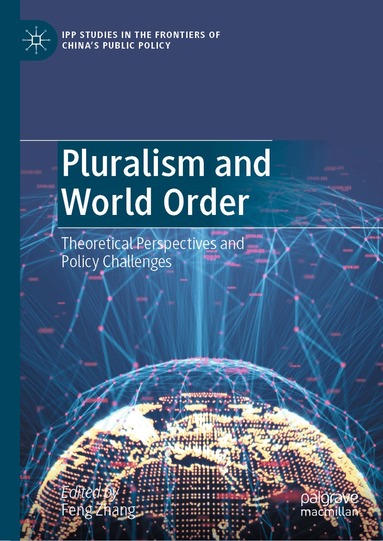 Feng Zhang - Pluralism and World Order, Inbunden