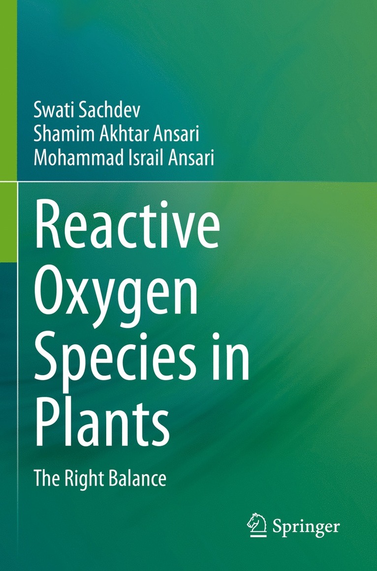 Swati Sachdev, Shamim Akhtar Ansari, Mohammad Israil Ansari - Reactive Oxygen Species in Plants, Häftad