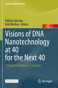 bokomslag Visions of DNA Nanotechnology at 40 for the Next 40