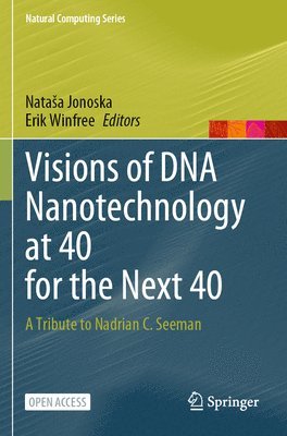 bokomslag Visions of DNA Nanotechnology at 40 for the Next 40