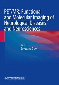 bokomslag PET/MR: Functional and Molecular Imaging of Neurological Diseases and Neurosciences