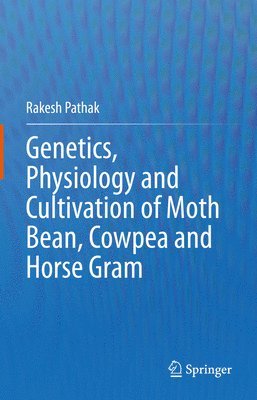 Genetics, Physiology and Cultivation of Moth Bean, Cowpea and Horse Gram 1