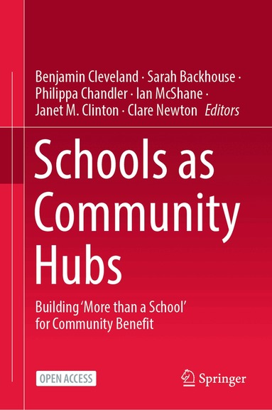 Benjamin Cleveland, Sarah Backhouse, Philippa Chandler, Ian McShane, Janet M. Clinton, Clare Newton - Schools as Community Hubs, Inbunden