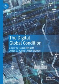bokomslag The Digital Global Condition