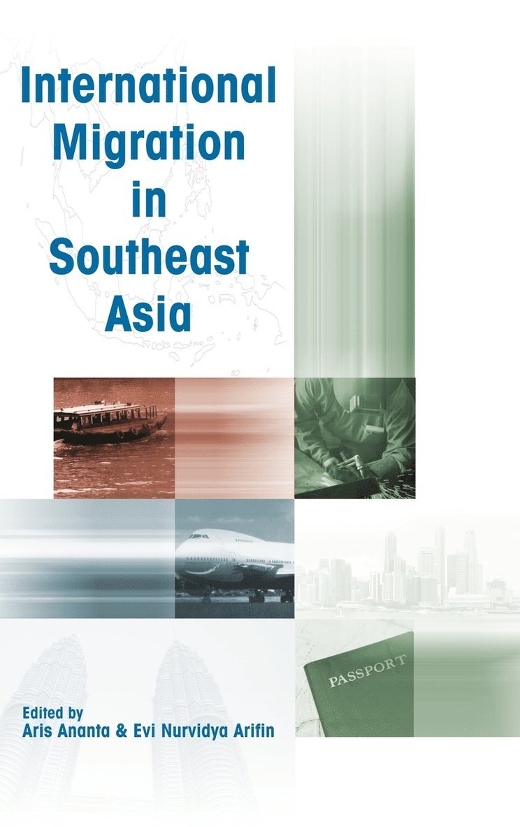 Aris Ananta, Evi Nurvidya Arifin, Nurvidya Arifin, Evi - International Migration in Southeast Asia, Inbunden
