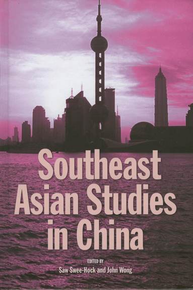 Saw Swee-Hock, John Wong - Southeast Asian Studies in China, Häftad