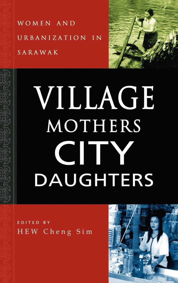 Cheng Sim Hew - Village Mothers, City Daughters, Inbunden