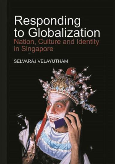 Selvaraj Velayutham - Responding to Globalization, Inbunden