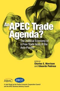 bokomslag An APEC Trade Agenda? The Political Economy of a Free Trade Area of the Asia-Pacific