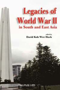 bokomslag Legacies of World War II in South and East Asia