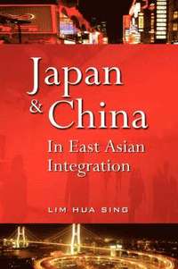 bokomslag Japan and China in East Asian Integration