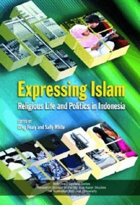 Greg Fealy, Sally White - Expressing Islam, Inbunden