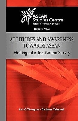 Eric C. Thompson, Thianthai Chulanee - Attitudes and Awareness Towards ASEAN, Häftad