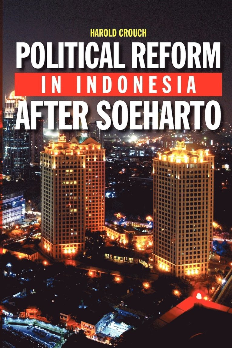Political Reform in Indonesia After Soeharto