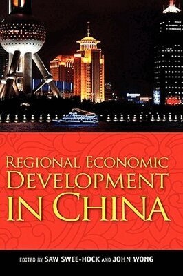 Saw Swee-Hock, John Wong - Regional Economic Development in China, Inbunden