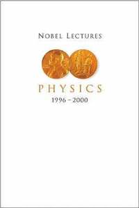 bokomslag Nobel Lectures In Physics, Vol 8 (1996-2000)