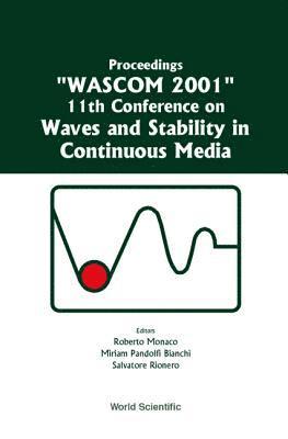 Waves And Stability In Continuous Media - Proceedings Of The 11th Conference On Wascom 2001 1