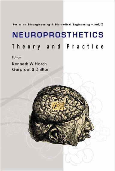HORCH KENNETH W, Kenneth W Horch, Gurpreet S Dhillon - NEUROPROSTHETICS: THEORY AND PRACTICE, Inbunden