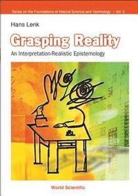 bokomslag Grasping Reality: An Interpretation-realistic Epistemology