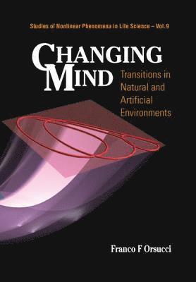 bokomslag Changing Mind: Transitions In Natural And Artificial Environments