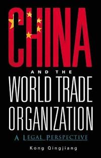 bokomslag China And The World Trade Organization: A Legal Perspective