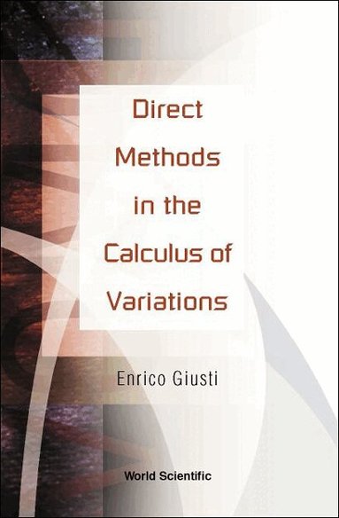 Enrico Giusti - DIRECT METHODS IN THE CALCULUS OF VARIATIONS, Inbunden