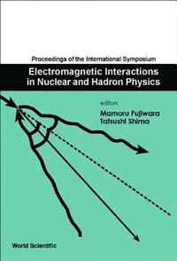 bokomslag Electromagnetic Interactions In Nuclear And Hadron Physics, Proceedings Of The International Symposium