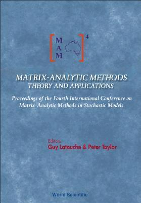 LATOUCHE GUY, Guy Latouche, Peter Taylor, Belgium) Latouche, Guy (Univ Libre De Bruxelles, Australia) Taylor, Peter (The Univ Of Melbourne - Matrix-analytic Methods: Theory And Applications - Proceedings Of The Fourth International Conference, Inbunden