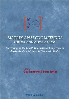 Matrix-analytic Methods: Theory And Applications - Proceedings Of The Fourth International Conference 1