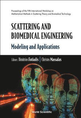 bokomslag Scattering And Biomedical Engineering: Modeling And Applications - Proceedings Of The Fifth International Workshop On Mathematical Methods In Scattering Theory And Biomedical Technology