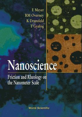 bokomslag Nanoscience: Friction And Rheology On The Nanometer Scale