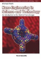 Nano-engineering In Science And Technology: An Introduction To The World Of Nano-design 1