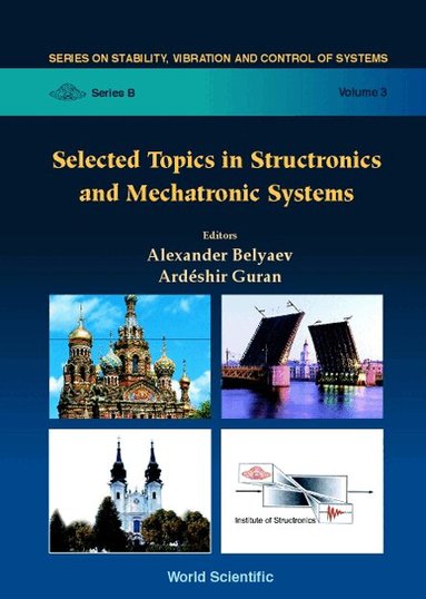 BELYAEV ALEXANDER, Alexander Belyaev, Ardéshir Guran - SELECTED TOPICS IN STRUCTRONICS & MECHATRONIC SYSTEMS, Inbunden