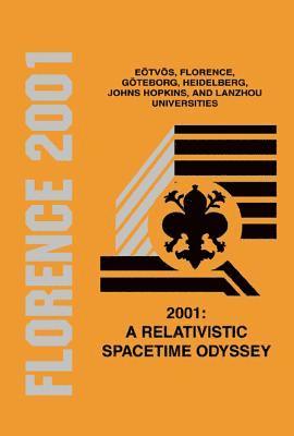bokomslag 2001: A Relativistic Spacetime Odyssey: Experiments And Theoretical Viewpoints On General Relativity And Quantum Gravity - Proceedings Of The 25th Johns Hopkins Workshop On Current Problems In Part...