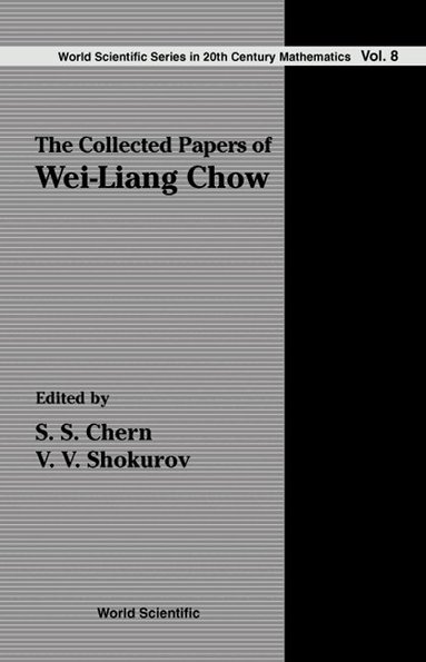 CHERN SS, S S Chern, V V Shokurov - COLLECTED PAPERS OF WEI-LIANG CHOW, THE, Inbunden