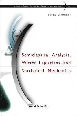 bokomslag Semiclassical Analysis, Witten Laplacians, And Statistical Mechanics