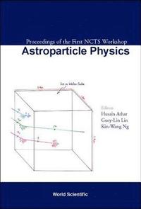 bokomslag Astroparticle Physics, Proceedings Of The First Ncts Workshop