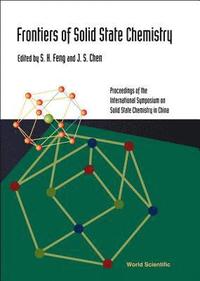 bokomslag Frontiers Of Solid State Chemistry, Proceedings Of The International Symposium On Solid State Chemistry In China