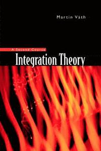 bokomslag Integration Theory - A Second Course