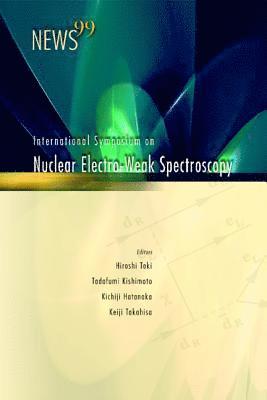 bokomslag News 99, Proceedings Of The International Symposium On Nuclear Electro-weak Spectroscopy For Symmetries In Electro-weak Nuclear-processes