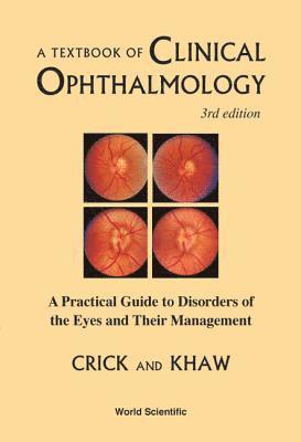 Textbook Of Clinical Ophthalmology, A: A Practical Guide To Disorders Of The Eyes And Their Management (3rd Edition) 1