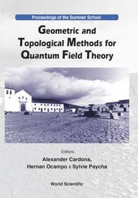 bokomslag Geometric And Topological Methods For Quantum Field Theory - Proceedings Of The Summer School