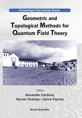 Geometric And Topological Methods For Quantum Field Theory - Proceedings Of The Summer School 1