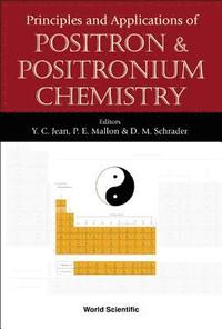 bokomslag Principles And Applications Of Positron And Positronium Chemistry