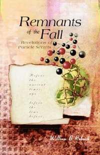 bokomslag Remnants Of The Fall: Revelations Of Particle Secrets