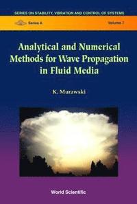 bokomslag Analytical And Numerical Methods For Wave Propagation In Fluid Media