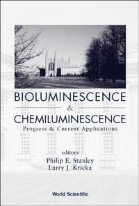bokomslag Bioluminescence And Chemiluminescence: Progress And Current Applications