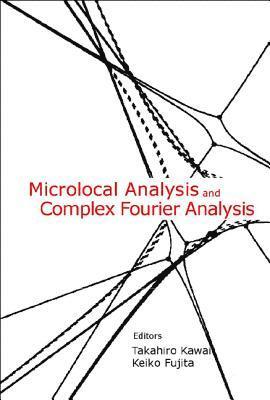 bokomslag Microlocal Analysis And Complex Fourier Analysis