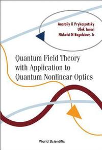 bokomslag Quantum Field Theory With Application To Quantum Nonlinear Optics